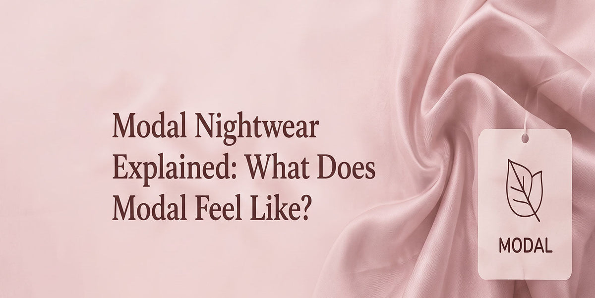Modal Nightwear Explained: What Does Modal Feel Like?
