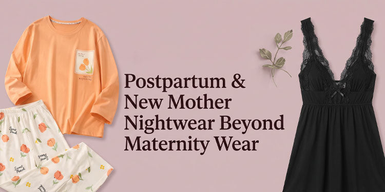Postpartum & New Mother Nightwear Beyond Maternity Wear