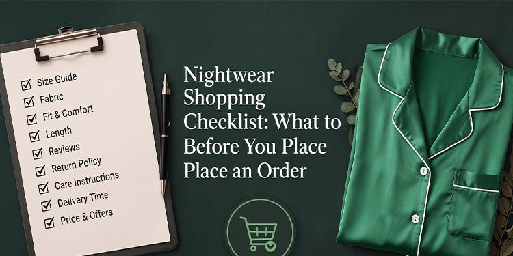 A save-and-reuse nightwear shopping checklist: what to confirm before adding to cart, at checkout and at the door, so your order arrives right.